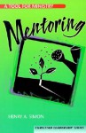 Mentoring: A Tool for Ministry - Henry Simon