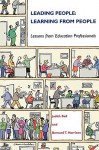 Leading People: Learning from People, Lessons from Education Professionals - Judith Bell, Bernard T. Harrison