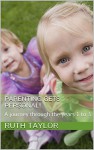 Parenting gets personal!: A journey through the years 1 to 3 (The Childish Adult Series) - Ruth Taylor