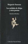 Las caridades de Alcipo y otros poemas - Marguerite Yourcenar, Slvia Baron