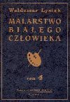 Malarstwo białego człowieka. T. 4 - Waldemar Łysiak