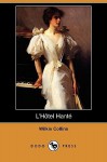 L'Hotel Hante (Dodo Press) - Wilkie Collins