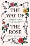 The Way of the Rose - Perdita Finn, Clark Strand