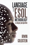 Language and ESOL Methodology- a unique perspective - Irwin Goldstein