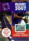 Rugby World Cup 2007 Official Travel Guide - Mike Gerrard, MIke Gerrad, Donna Dailey, Hope Caton