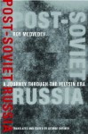 Post-Soviet Russia: A Journey Through the Yeltsin Era - Zhores Medvedev, George Shriver