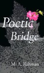 Poetic Bridge - M. Rahman