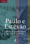 Paulo e Estevao (Portuguese Edition) - Francisco Candido Xavier, Espirito Emannuel