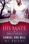 His Mate- Brothers- Samuel and Will - M L Briers