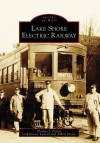 Lake Shore Electric Railway - Thomas J. Patton, Dennis Lamont, Albert Doane