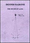 The House of Land - Dennis Barone