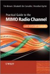 Practical Guide to MIMO Radio Channel: with MATLAB Examples - Tim Brown, Persefoni Kyritsi, Elizabeth De Carvalho