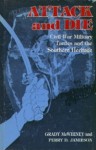 Attack and Die: Civil War Military Tactics and the Southern Heritage - Grady McWhiney, Perry D. Jamieson