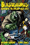 Blastosaurus: Welcome to Freak Out City (#1) - Richard fairgray