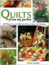 Quilts from My Garden: 20 Projects with Recipes Fresh from the Garden [With Patterns] - Karen Snyder