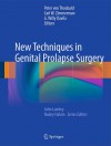 New Techniques in Genital Prolapse Surgery - Peter Von Theobald, G. Willy Davila, Carl W. Zimmerman