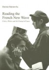 Reading the French New Wave: Critics, Writers and Art Cinema in France - Dorota Ostrowska