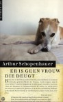 Er Is Geen Vrouw Die Deugd - Arthur Schopenhauer, Wim Raven