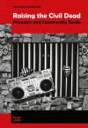 Raising the Civil Dead: Prisoners and Community Radio - Heather Anderson