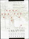 The Creative Cognition Approach - Steven M. Smith, Thomas B. Ward, Ronald A. Finke