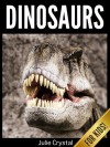 Dinosaurs for Kids: Beautiful Pictures and Fun Dinosaur Facts (Amazing Animals Series Book 1) - Julie Crystal