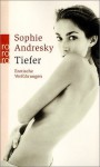 Tiefer. Erotische Texte - Sophie Andresky