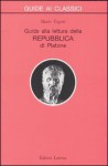 Guida alla lettura della Repubblica di Platone - Mario Vegetti