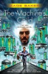 The Machine's Child - Kage Baker