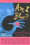 Am I Blue?: Coming Out From the Silence - Marion Dane Bauer, Lois Lowry, Francesca Lia Block, Nancy Garden, James Cross Giblin, Ellen Howard, M. E. Kerr, Jonathan London, Jacqueline Woodson, Bruce Coville, Gregory Maguire, Lesléa Newman, Jane Yolen, Cristina Salat, William Sleator, C.S. Adler, Beck Underwood