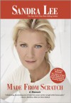 Made From Scratch: A Memoir - Sandra Lee