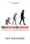 The Unfolding Of Language - Guy Deutscher