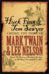 Huck Finn and Tom Sawyer Among the Indians - Mark Twain, Lee Nelson