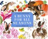 A Bunny for All Seasons - Janet Schulman, Meilo So