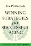 Winning Strategies for Successful Aging - Eric Pfeiffer