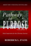 Pathway to Purpose (Volume II): Daily Inspiration for the Christian Journey - Roderick L. Evans