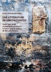 Une Litterature de Circonstances: Texte, Hors-Texte Et Ambiguite Generique a Travers Quatre Romans de Marcelle Tinayre - France Grenaudier-Klijn