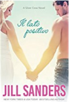 Il lato positivo (Silver Cove Series Vol. 1) - Jill Sanders 