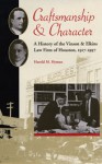 Craftsmanship and Character: A History of the Vinson & Elkins Law Firm of Houston, 1917-1997 - Harold M. Hyman