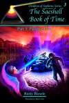 The Saeshell Book of Time Part 3: Paradise Lost - Rusty A. Biesele, Matt Curtis