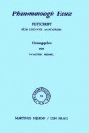 Phänomenologie heute: Festschrift für Ludwig Landgrebe - Walter Biemel