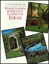 A Portfolio of Water Garden Ideas (Portfolio Ofideas) - Cy Decosse Inc.