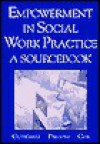 Empowerment in Social Work Practice: A Sourcebook - Lorraine Gutierrez, Ruth Parsons, Enid Opal Cox