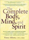 The Complete Body, Mind, And Spirit - Nancy Allison