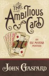 The Ambitious Card - John Gaspard