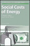 Social Costs Of Energy: Present Status And Future Trends: Proceedings Of An International Conference, Held At Racine, Wisconsin, September 8 11, 1992 - Olav Hohmeyer