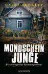 Mondscheinjunge: Psychologischer Spannungsroman - Carla Buckley, Eva Bonné