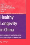 Healthy Longevity in China: Demographic, Socioeconomic, and Psychological Dimensions - Dudley L. Poston Jr.