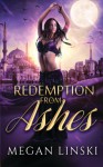 Redemption From Ashes - Megan Linski