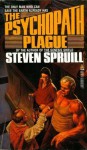 The Psychopath Plague - Steven Spruill