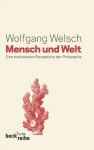 Mensch und Welt: Philosophie in evolutionärer Perspektive (German Edition) - Wolfgang Welsch